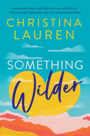 Something Wilder | 50+ Contemporary Romance Books Coming in 2022 | ForeverBookedUp